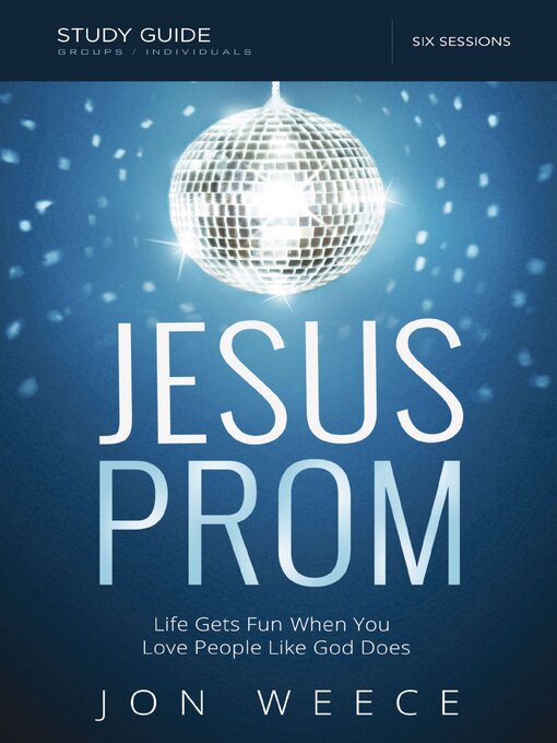 Title details for Jesus Prom Bible Study Guide by Jon Weece - Wait list